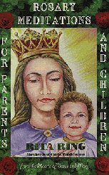 Rosary Meditations for Parents and Children - APPROXIMATELY 395KB