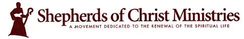 Shepherds of Christ Ministries: A Movement Dedicated to the Renewal of the Spiritual Life